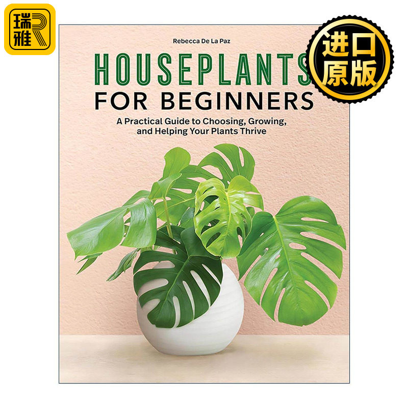 英文原版 Houseplants for Beginners 初学者室内植物选择 种植与培育实用指南 园艺 Rebecca De La Paz 英文版 进口英语原版书籍