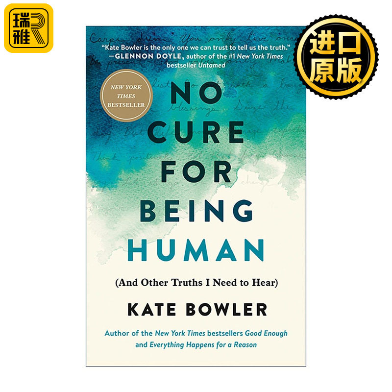 英文原版 No Cure for Being Human 生而为人 无法治愈 纽约时报畅销书 凯特?鲍尔 英文版 进口英语原版书籍