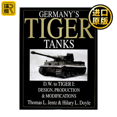 Germany's Tiger Tanks 德国虎式坦克系列 突破战车到虎I坦克 设计 生产与完善 精装图解指南 Thomas L. Jentz