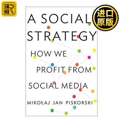 A Social Strategy 社会战略 我们如何从社会媒体中获益 哈佛商学院副教授Mikołaj Jan Piskorski