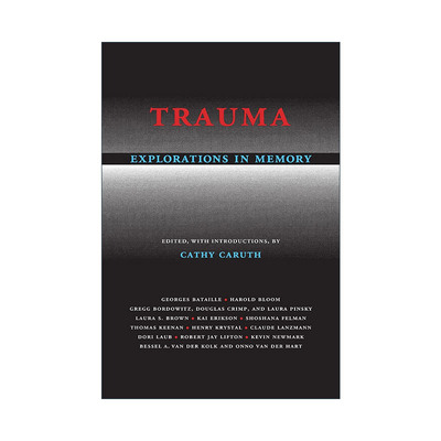 Trauma 创伤 探索记忆 PTSD 精神分析文学理论 康奈尔大学教授Cathy Caruth