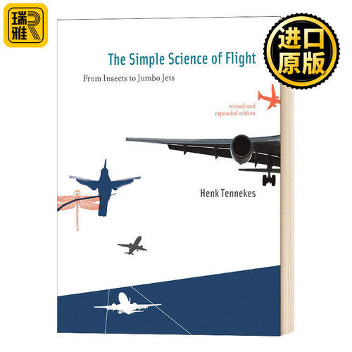 行科学简介 从昆虫到大型喷气客机 英文原版 The Simple Science of Flight 飞航空 飞行 飞机 Henk Tennekes 进口英语书籍