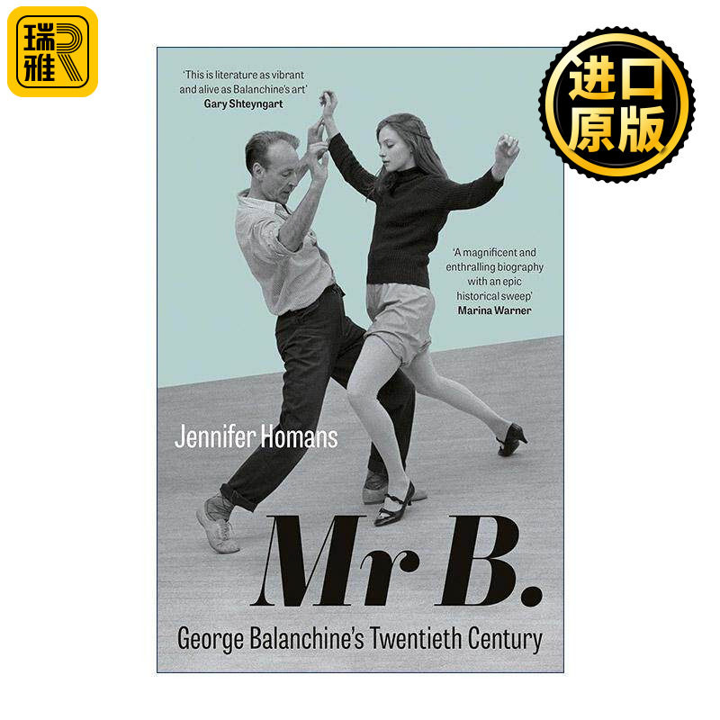 英文原版 Mr.B 乔治·巴兰钦 在20世纪舞台上书写舞蹈史诗 Jennifer Homans 艺术家传记 英文版 进口英语原版书籍