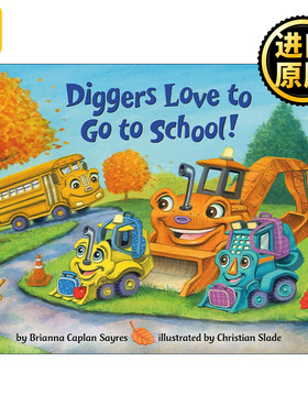英文原版 Diggers Love to Go to School Where Do Series 挖掘机爱上学 儿童绘本 纸板书 Brianna Caplan Sayres进口英语原版书籍