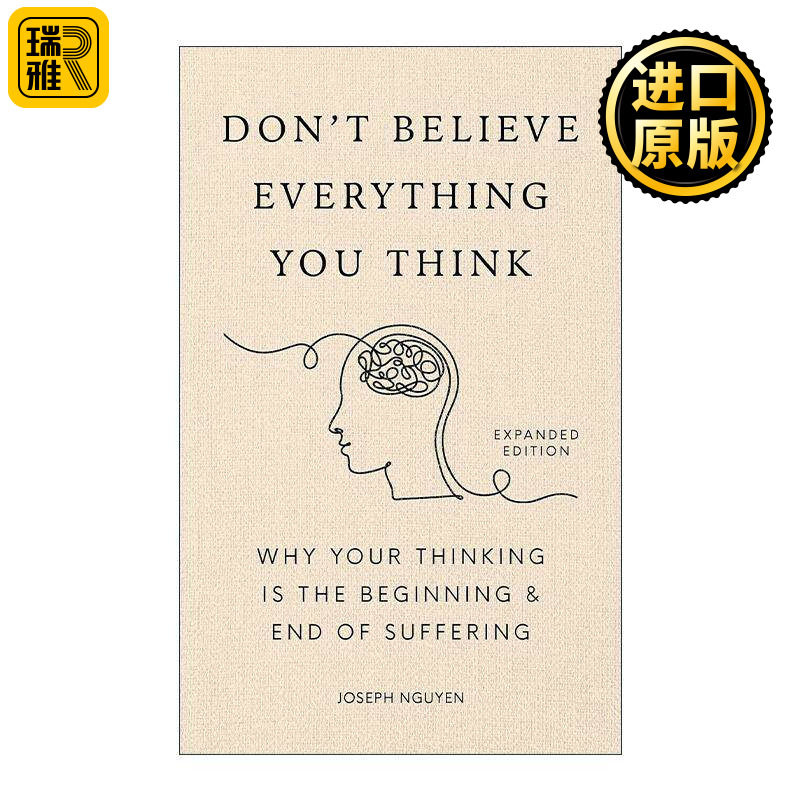 Don't Believe Everything You Think 不要相信你所想的一切 如何停止思考，克服焦虑、自我怀疑和自我破坏 扩展版 布面精装