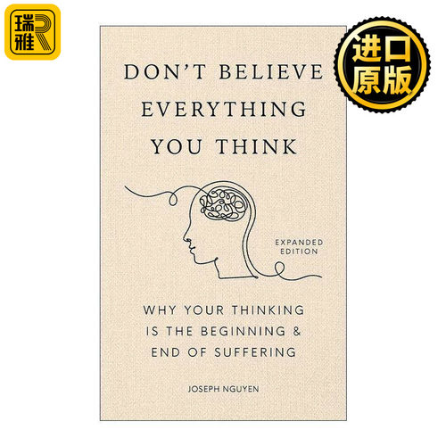 Don't Believe Everything You Think 不要相信你所想的一切 如何停止思考，克服焦虑、自我怀疑和自我破坏 扩展版 布面精装