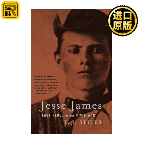 Jesse James 杰西·詹姆斯 美国内战最后的反抗者 传记 普利策奖得主T. J. Stiles