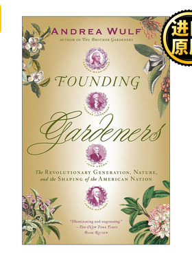 Founding Gardeners 开国园丁 革命的一代 自然和美国的建立 Andrea Wulf