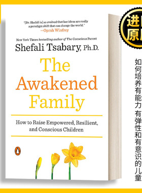 觉醒的家庭 如何培养有能力 有弹性和有意识的儿童 英文原版 The Awakened Family英文版 Shefali Tsabary 进口英语原版书籍