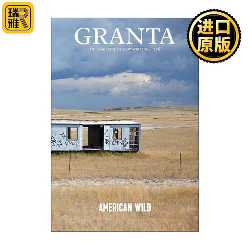 英文原版 Granta 128 American Wild 格兰塔文学杂志 美国的野性主题文学集 安妮卡森 安德鲁莫森等 英文版 进口英语原版书籍