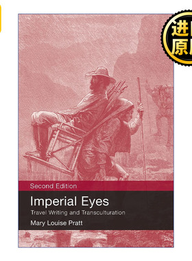 Imperial Eyes 帝国之眼  旅行书写与文化互化 纽约大学西葡语言文学教授 Mary Louise Pratt 曾任斯坦福大学教授