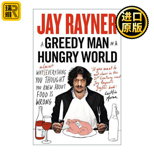 英文原版 A Greedy Man in a Hungry World 饥饿世界里的饥饿人 关于饮食行业的真相 英国食物与饮料记者 进口英语原版书籍