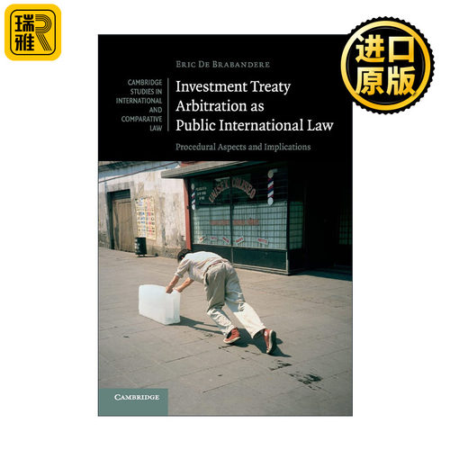 英文原版 Investment Treaty Arbitration as Public International Law 国际公法-投资条约仲裁 剑桥国际法和比较法研究系列