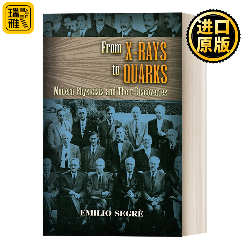 英文原版 From X-rays to Quarks Modern Physicists and Their Discoveries 从x射线到夸克 现代物理学家和他们的发现 进口书籍 书籍/杂志/报纸 科普读物/自然科学/技术类原版书 原图主图