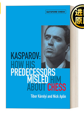 英文原版 Kasparov How His Predecessors Misled Him About Chess 卡斯帕罗夫的国际象棋败局记述 英文版 进口英语原版书籍