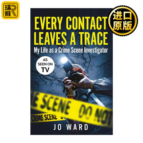 英文原版 Every Contact Leaves a Trace My Life as a Crime Scenes Investigator 凡有接触 必留痕迹 我的犯罪现场调查员生涯