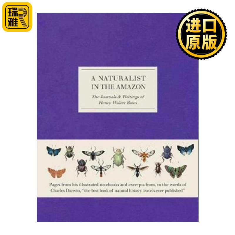 英文原版 A Naturalist in the Amazon The Journals & Writings of Henry Walter Bates亚马逊河上的博物学家 亨利贝茨的日记精装