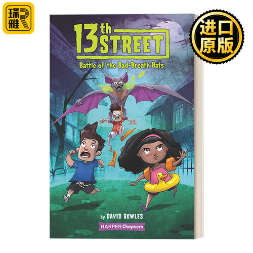 13th Street 1: Battle of the Bad-Breath Bats 第13大街1 奇幻冒险儿童小说 初级章节桥梁书 6-10岁