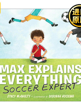 英文原版 Max Explains Everything Soccer Expert 麦克斯解释一切 足球专家 儿童搞笑故事绘本 美丽女孩儿作者斯泰茜·麦克安尔蒂