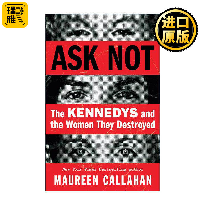英文原版 Ask Not 不要问 肯尼迪家族和他们摧毁的女性 精装 英文版 进口英语原版书籍