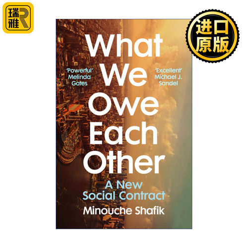 What We Owe Each Other 新社会契约 重系21世纪公民与社会的纽带 米努什·沙菲克