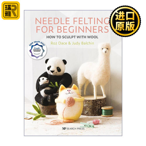 英文原版 Needle Felting for Beginners How to Sculpt with Wool 针毡入门 羊毛雕塑完全指南 12个项目从入门到精通 英文版