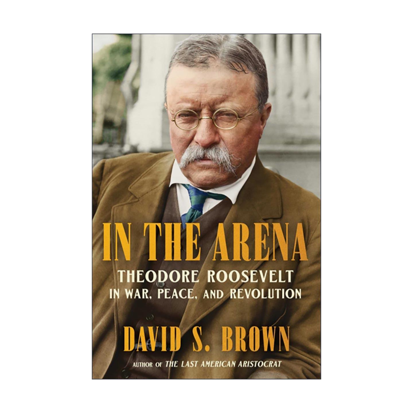 英文原版 In the Arena 竞技场之内 罗斯福的战争 和平与变革之路 精装 英文版 进口英语原版书籍