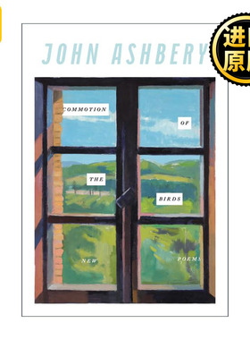 Commotion of the Birds 鸟的骚动 约翰·阿什贝利诗集 国家图书奖和普利策奖得主