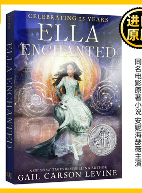 Ella Enchanted 魔法灰姑娘 英文原版 纽伯瑞银奖 儿童文学书 同名电影原著小说 安妮海瑟薇主演 Gail Carson Levine 进口英语书籍