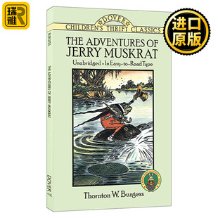 The Adventures of Jerry Muskrat 桑顿 伯吉斯动物故事书：麝鼠杰瑞历险记 英文原版