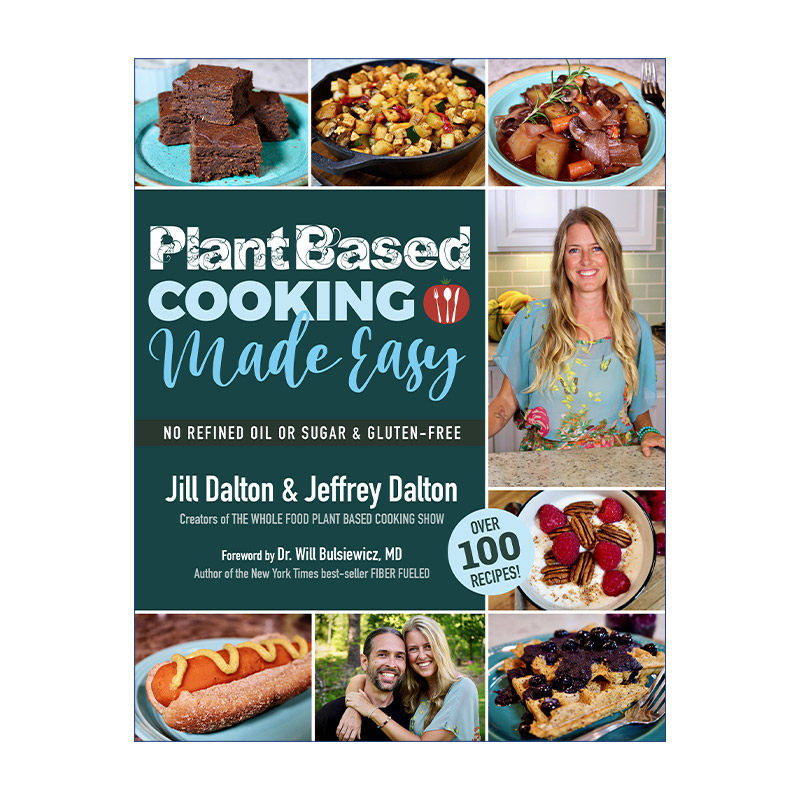 Plant Based Cooking Made Easy 简易植物性烹饪终极指南 健康素食食谱 Jill Dalton