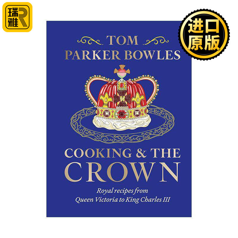 英文原版 Cooking and the Crown 烹饪与王冠 从维多利亚女王到查尔斯三世的皇家食谱精装 英文版 进口英语原版书籍