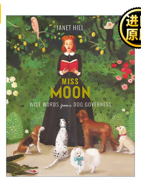 英文原版 Miss Moon: Wise Words from a Dog Governess Janet Hill