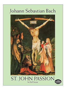 英文原版 St. John Passion in Full Score 马太受难曲全谱 巴赫 英文版 进口英语原版书籍