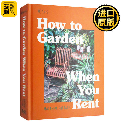 How to Garden When You Rent 租房的人如何打造花园 精装 英文原版