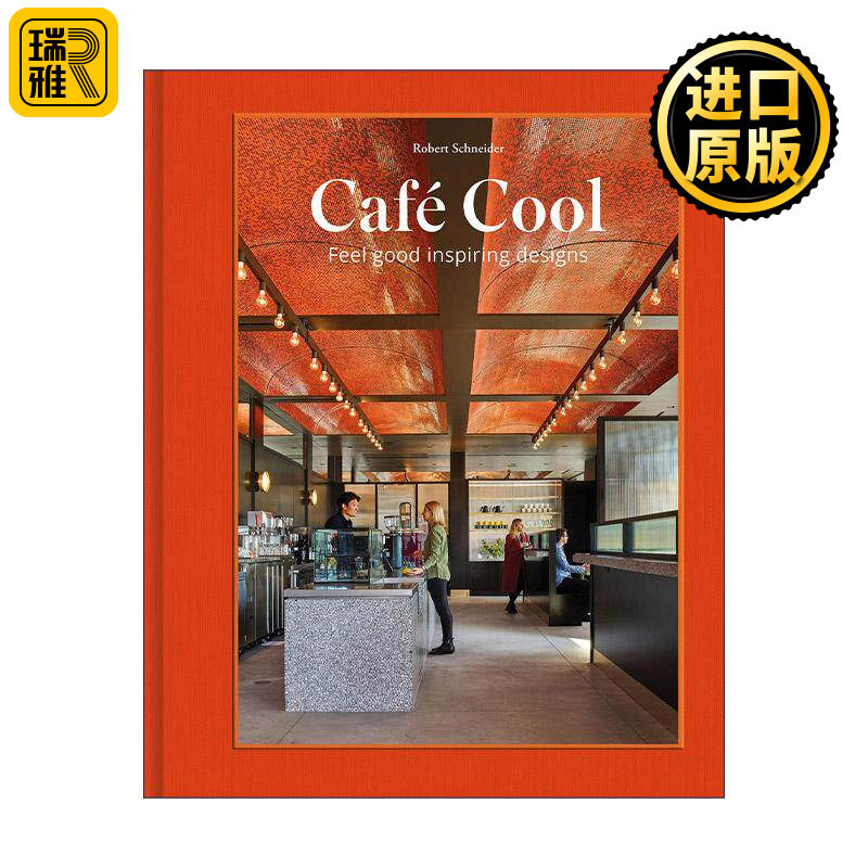 英文原版 Café Cool Feel-Good Inspiring Designs 启发灵感的咖啡店设计 建筑室内设计装潢精装 英文版 进口英语原版书籍