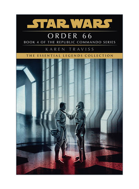 Order 66: Star Wars Legends (Republic Commando) 星球大战 共和国突击队4 星际战争传奇 66号指令 Karen Traviss 英文原版