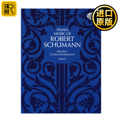 Piano Music of Robert Schumann, Series I 罗伯特·舒曼钢琴音乐集 卷一