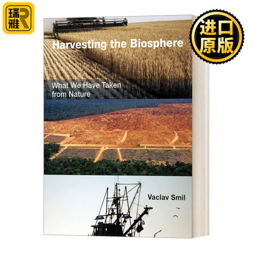Harvesting the Biosphere 收获生物圈 我们从自然中获得的东西 Vaclav Smil