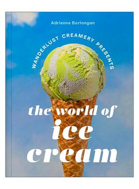 英文原版 The Wanderlust Creamery Presents 呈现 冰淇淋世界 雪糕制作方法教程食谱 精装 创始人Adrienne Borlongan 英文版