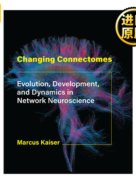 英文原版 Changing Connectomes (The MIT Press) Marcus Kaiser