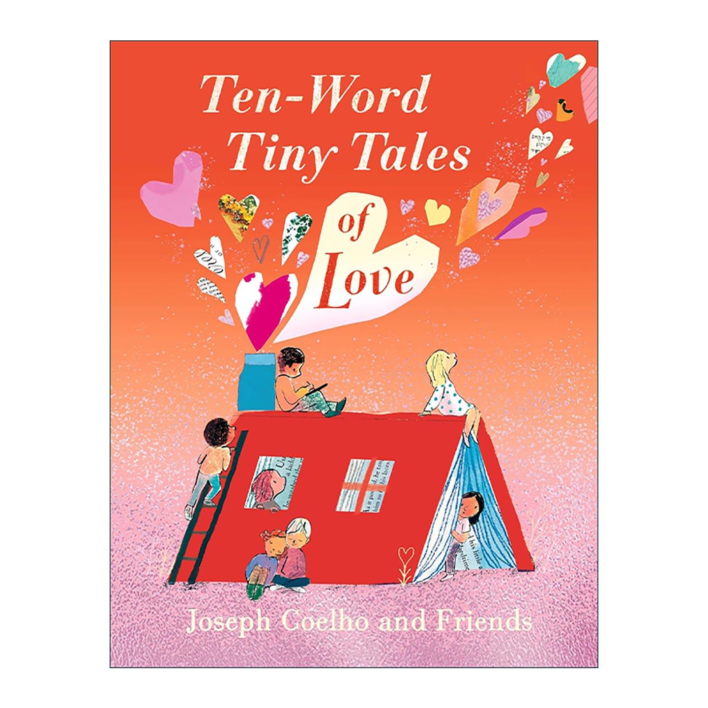 英文原版 Ten-Word Tiny Tales of Love 十字小故事 关于爱 桂冠诗人Joseph Coelho精装 英文版 进口英语原版书籍
