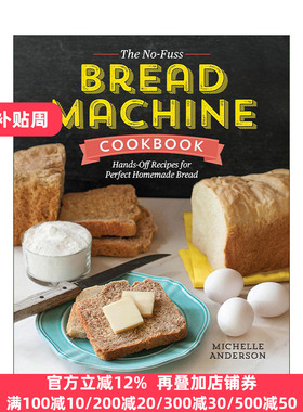 英文原版 The No-Fuss Bread Machine Cookbook 简易自制面包机食谱 英文版 进口英语原版书籍