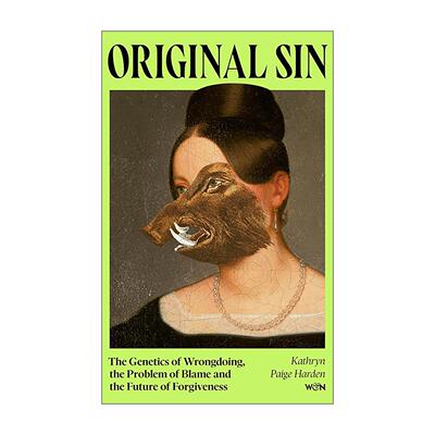 英文原版 Original Sin 原罪 恶习的遗传学 责任困境与宽恕的未来 基因彩票作者新书 Kathryn 英文版 进口英语原版书籍