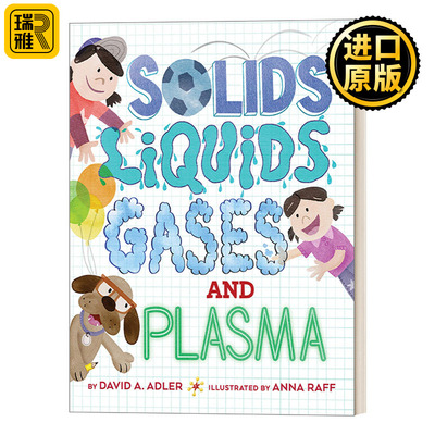 Solids, Liquids, Gases, and Plasma 固体，液体，气体和等离子体 4-8岁儿童物理科普绘本 David A. Adler