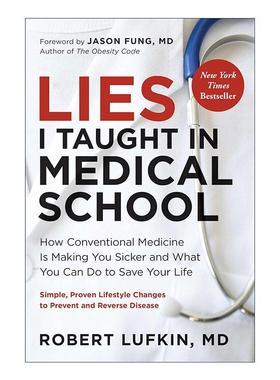 英文原版 Lies I Taught in Medical School 我在医学院教的谎言 慢性疾病背后的真正科学 健康指南 糖尿病 高血压 肥胖 精装