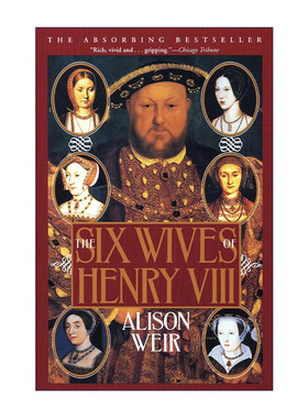 The Six Wives of Henry VIII 亨利八世和他的六位妻子 英国历史传记 Alison Weir