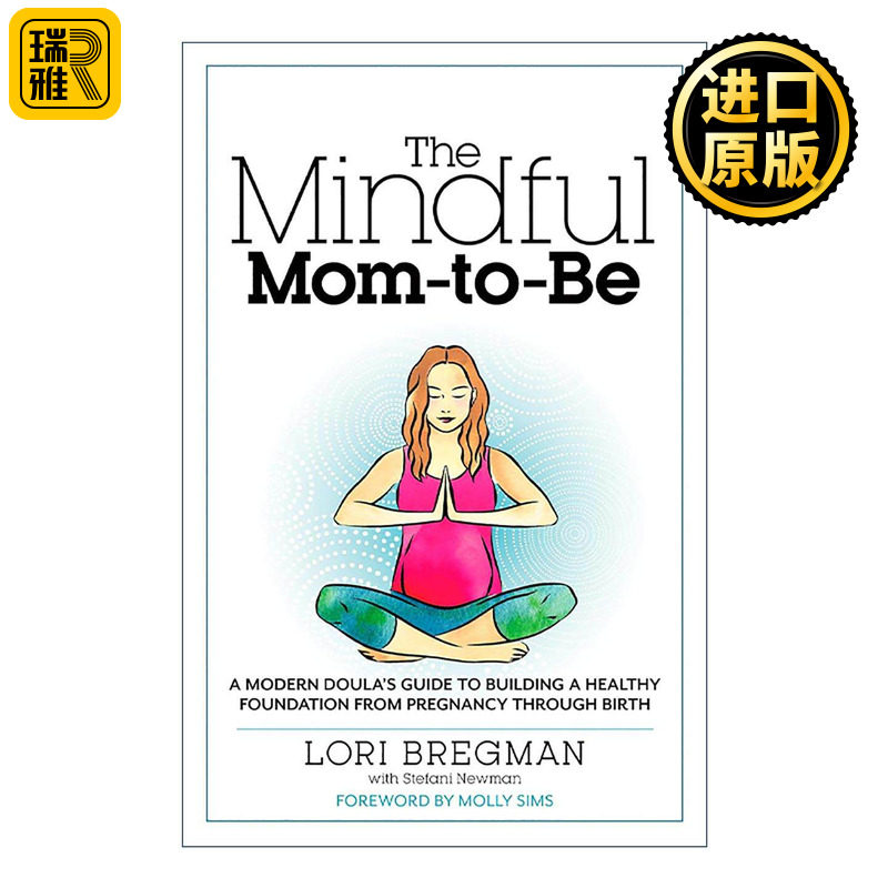 英文原版 The Mindful Mom-To-Be 正念准妈妈 从怀孕到分娩建立健康基础的现代助产师指南 Lori Bregman 英文版 进口英语原版书籍