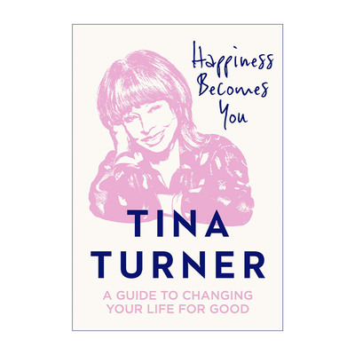 Happiness Becomes You 幸福靠近你 一份永久改变你生活的指南 蒂娜·特纳的生活哲学 精装