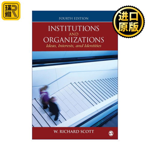Institutions and Organizations 制度与组织 思想观念与物质利益 W·理查德·斯科特